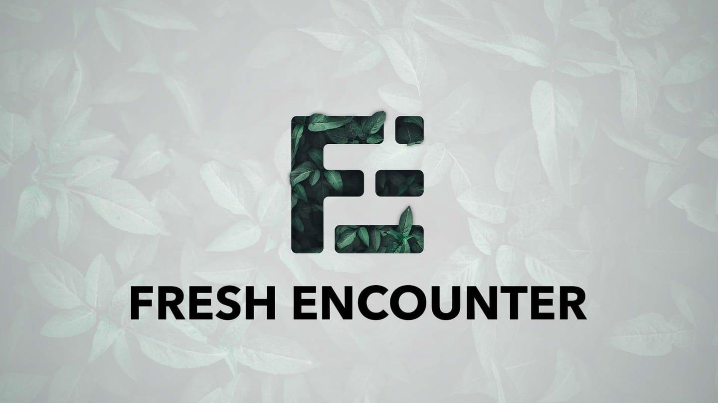 Fresh Encounter - May 31