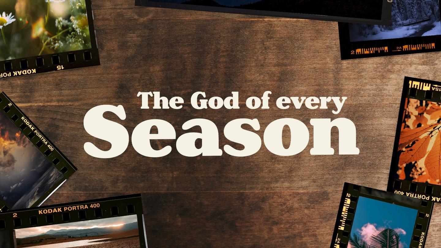 The God of Every Season | Failed Expectations