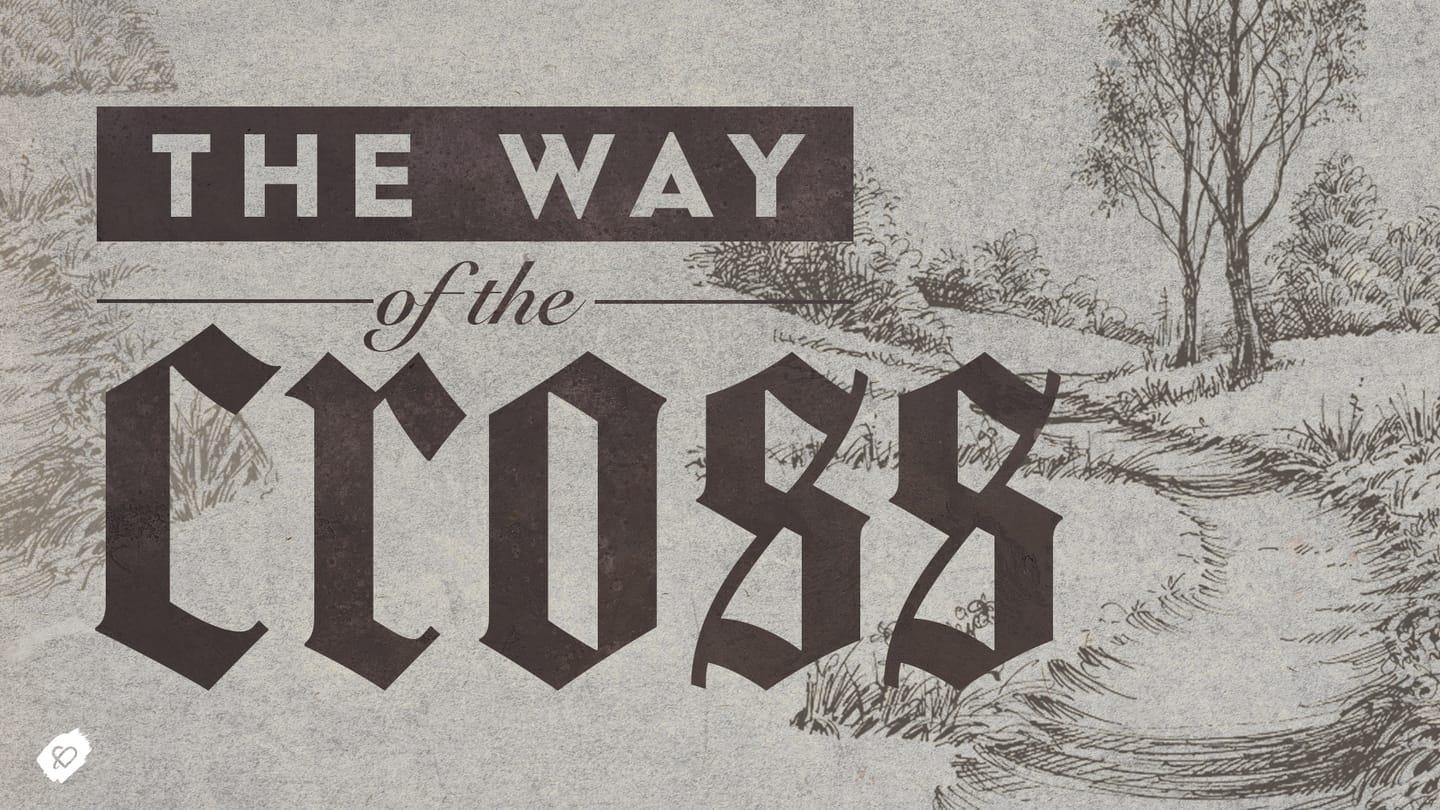 The Way of the Cross | Foolishness