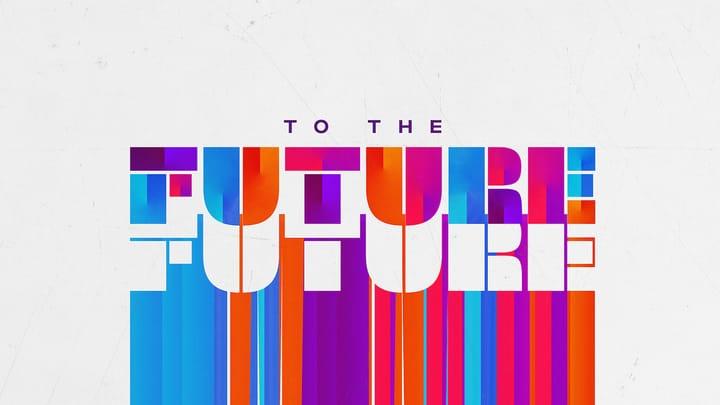 To The Future - The Connected Life