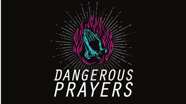 Send Me - DANGEROUS PRAYERS (4)