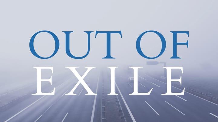 OUT OF EXILE :: Praising God Even Though...