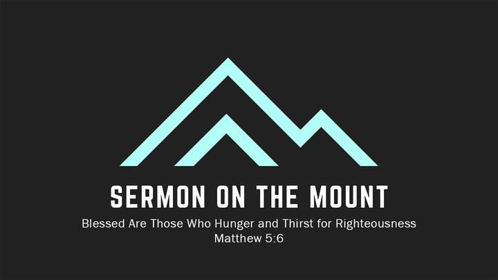 Sermon on the Mount - Blessed Are The Hungry & Thirsty