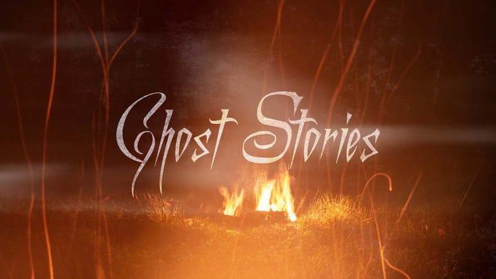Ghost Stories - Week 1