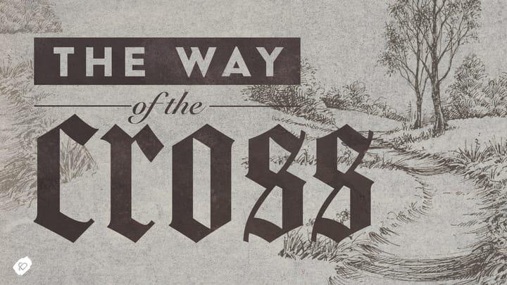 The Way of the Cross | Alive With Christ