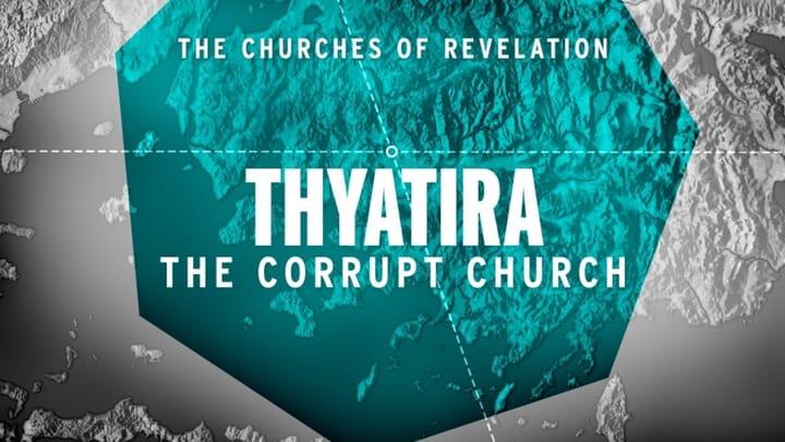From Here to Eternity: The Letter to the Church in Thyatira - The Corrupt Church
