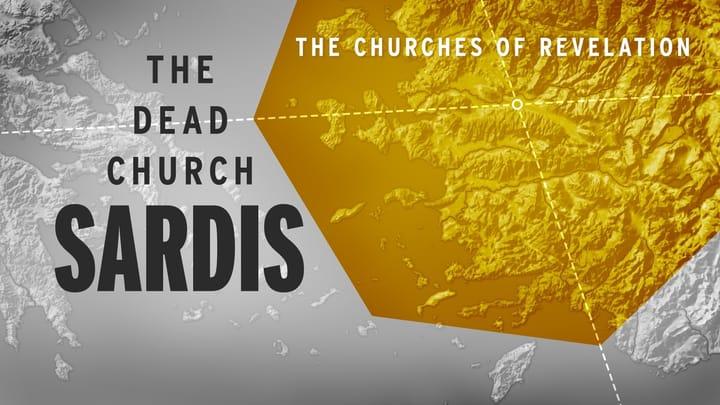 From Here to Eternity: The Letter to the Church in Sardis - The Dead Church