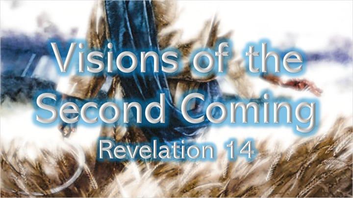 Revelation: Visions of the Second Coming - Part 2