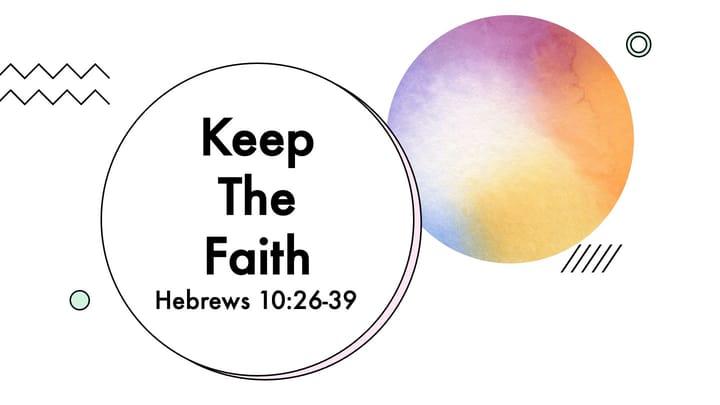 Hebrews: Keep the Faith