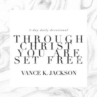 Through Christ You Are Set Free