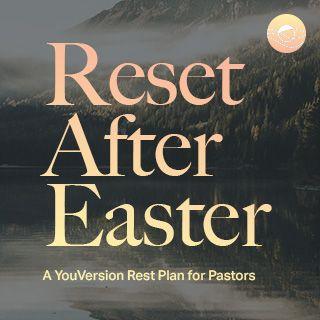 Reset After Easter: A YouVersion Rest Plan for Pastors