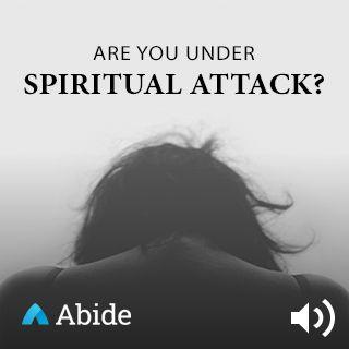 Are You Under Spiritual Attack?