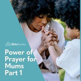 Moments for Mums: Power of Prayer for Mums - Part 1