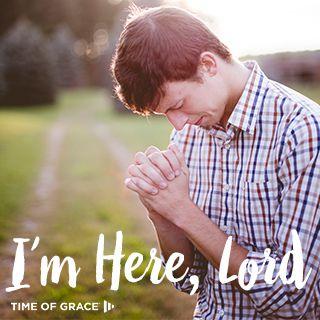 I'm Here, Lord: Devotions From Time of Grace