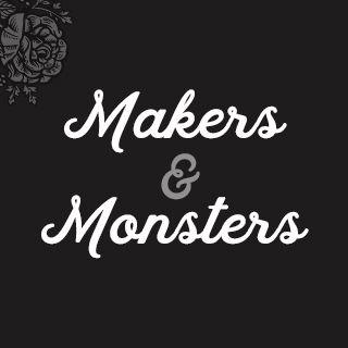 Makers And Monsters