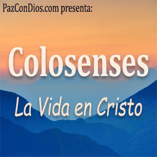 Colosenses: La Vida en Cristo