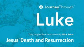 Journey Through Luke: Jesus' Death And Resurrection Luke 24:50-51 New International Version