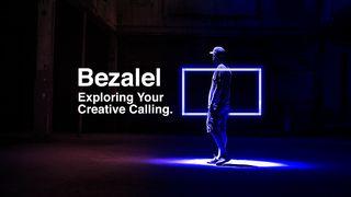 Bezalel: Exploring Your Creative Calling Mark 11:24 New International Version