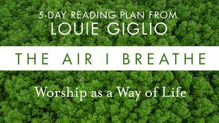 The Air I Breathe Psalms 122:1-9 New Living Translation