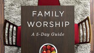 Family Worship: A 5-Day Guide Matthew 19:14 New Living Translation