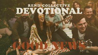 Good News | Rend Collective Devotional 2 Samuel 6:16 King James Version