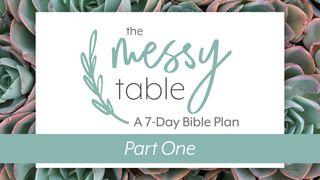 The Messy Table: A 7-Day Bible Plan For Women Proverbs 17:17 Amplified Bible, Classic Edition