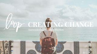 Creating Change: Surrendering To God’s Rhythm Romanos 12:2 Nueva Versión Internacional - Español