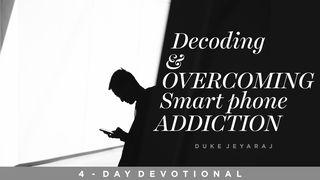 Decoding And Overcoming Smartphone Addiction  James 1:14-15 English Standard Version 2016