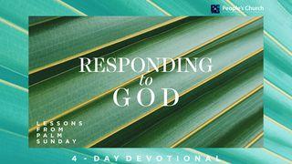 Responding To God - 4 Lessons From Palm Sunday 1 John 1:9 Common English Bible