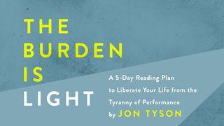 The Burden Is Light  John 13:3-5, 12-17 English Standard Version 2016