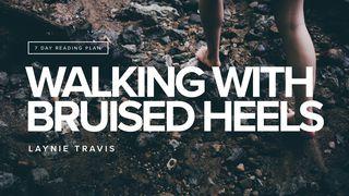 Walking With Bruised Heels Romans 3:12, 23 New Century Version