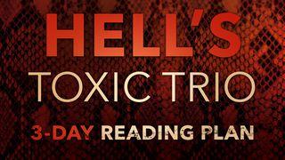 Hell's Toxic Trio Ephesians 6:13-18 Amplified Bible, Classic Edition