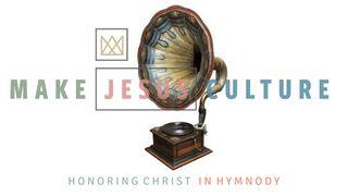 Honoring Christ In Hymnody Colossians 3:16 King James Version