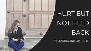 Hurt But Not Held Back 1 Peter 4:16 Contemporary English Version