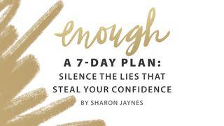Enough: Silencing Lies That Steal Your Confidence 2 Corinthians 10:3-4 English Standard Version 2016