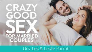 Crazy Good Sex For Married Couples I Corinthians 7:3-5 New King James Version