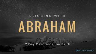 Climbing With Abraham: 7 Days Of Faith Genesis 12:11-13 New International Version