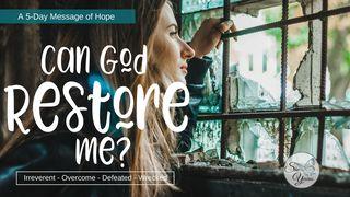 Can God Restore Me? Matthew 11:15 New International Version