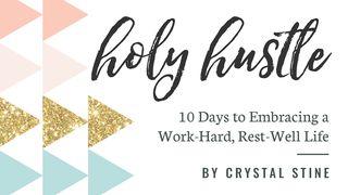 Holy Hustle: Embrace A Work-Hard, Rest-Well Life Proverbs 31:8-9 Holman Christian Standard Bible