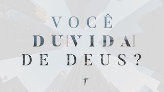 Você duvida de Deus? João 20:24-29 Nova Versão Internacional - Português
