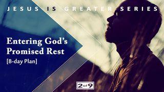 Entering God's Promised Rest - Jesus Is Greater Series #2 Hebrews 5:7-9 New International Version