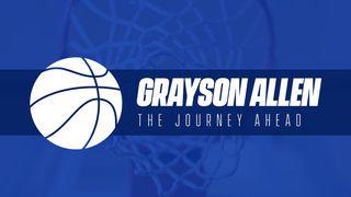 Grayson Allen: The Journey Ahead Hebrews 10:36 King James Version