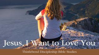 Jesus, I Want to Love You Part 2 Matthew 5:21-22 New International Version