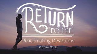 Return To Me Psalms 56:3-4 New Living Translation