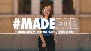 #MADEFOR: Discovering The Purpose Planted Inside Of You 1 Corinthians 2:9 King James Version