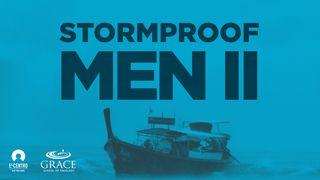 Stormproof Men II 1 Corinthians 15:44 New Living Translation