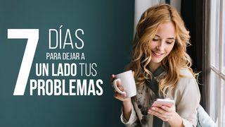 7 Días Para Dejar A Un Lado Tus Problemas. SALMOS 94:19 La Palabra (versión española)