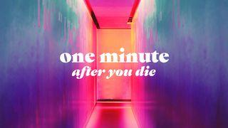 One Minute After You Die 2 Peter 3:18 New International Version