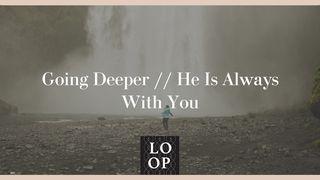 Going Deeper // He Is Always With You Salmo 27:1 Nueva Versión Internacional - Español
