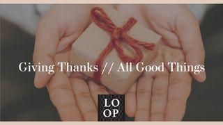 Giving Thanks // All Good Things 1 Corinthians 9:24-27 New Living Translation